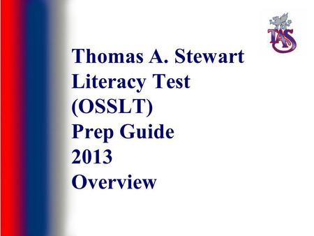 Thomas A. Stewart Literacy Test (OSSLT) Prep Guide 2013 Overview
