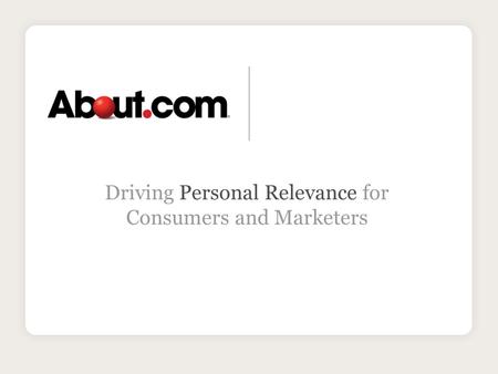 Driving Personal Relevance for Consumers and Marketers.