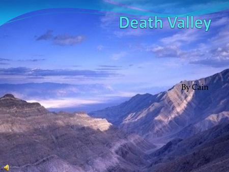 By Cain Size of Park Death Valley is 5,262 square miles.