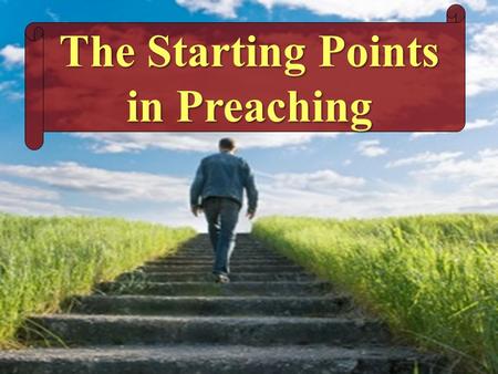 The Starting Points in Preaching. The Starting Points In Preaching The Starting Points In Preaching II.SinII.Sin I. Creation III.LoveIII.Love IV.MoralsIV.Morals.
