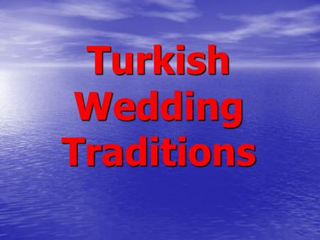 Turkish Wedding Traditions. Turkish Wedding Traditions Turkish Wedding Traditions In Turkey, the traditiona Turkish In Turkey, the traditiona Turkish.