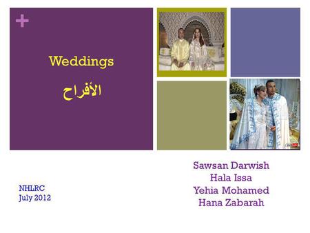+ Sawsan Darwish Hala Issa Yehia Mohamed Hana Zabarah Weddings الأفراح NHLRC July 2012.