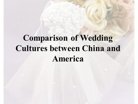 Comparison of Wedding Cultures between China and America