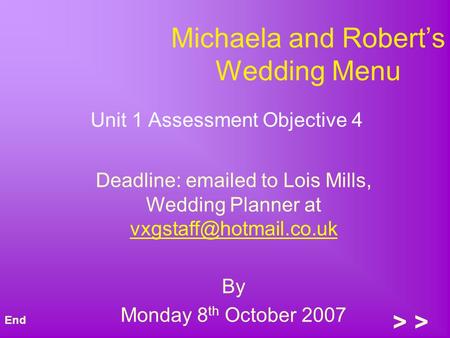 Michaela and Roberts Wedding Menu Unit 1 Assessment Objective 4 Deadline:  ed to Lois Mills, Wedding Planner at