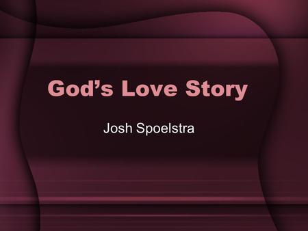 Gods Love Story Josh Spoelstra. The New Covenant ([Re]Marriage) Foretold Hosea 2.18aα, 19-20Jeremiah 31.31, 33b, 34b In that day I will make a [new] covenant.