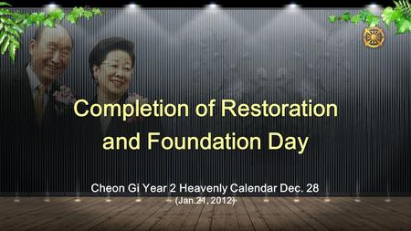 Completion of Restoration and Foundation Day Cheon Gi Year 2 Heavenly Calendar Dec. 28 (Jan.21, 2012)