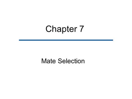 Chapter 7 Mate Selection.