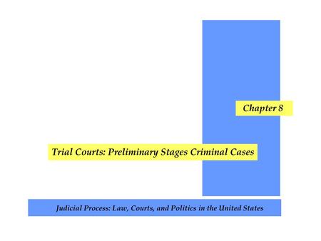 Chapter Topics Crime Policing Arrests The Defendant Prosecution Grand Juries Exclusionary Rules Case Attrition The Criminal Justice Wedding Cake.