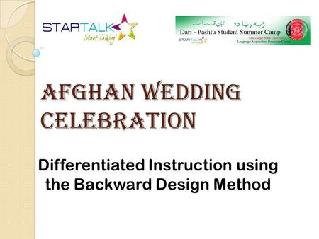 Afghan Wedding Celebration Differentiated Instruction using the Backward Design Method.