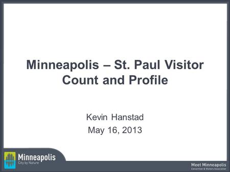 Minneapolis – St. Paul Visitor Count and Profile
