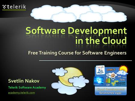 Free Training Course for Software Engineers Svetlin Nakov Telerik Software Academy academy.telerik.com.