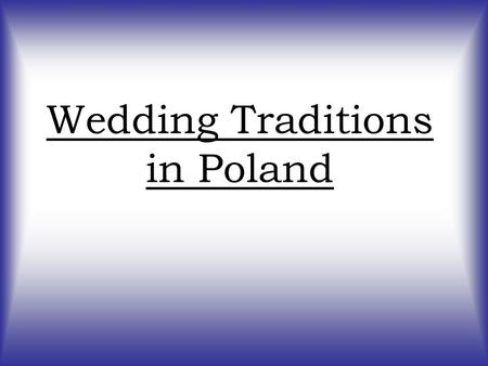Wedding Traditions in Poland