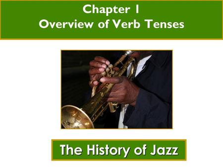 Chapter 1 Overview of Verb Tenses