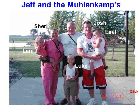 Jeff and the Muhlenkamps Levi Luke Lani Click Josh Sheri.