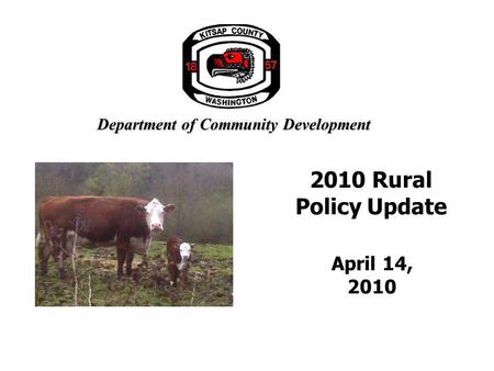 Department of Community Development 2010 Rural Policy Update April 14, 2010.