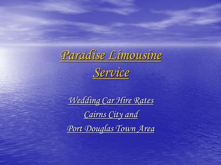 Paradise Limousine Service Wedding Car Hire Rates Cairns City and Port Douglas Town Area.
