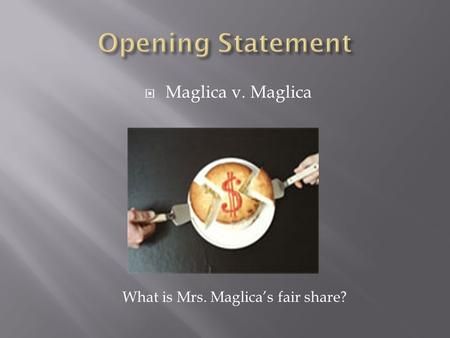 Maglica v. Maglica What is Mrs. Maglicas fair share?