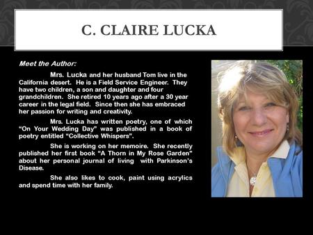 Meet the Author: Mrs. Lucka and her husband Tom live in the California desert. He is a Field Service Engineer. They have two children, a son and daughter.