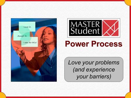 Love your problems (and experience your barriers)