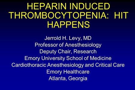 HEPARIN INDUCED THROMBOCYTOPENIA: HIT HAPPENS