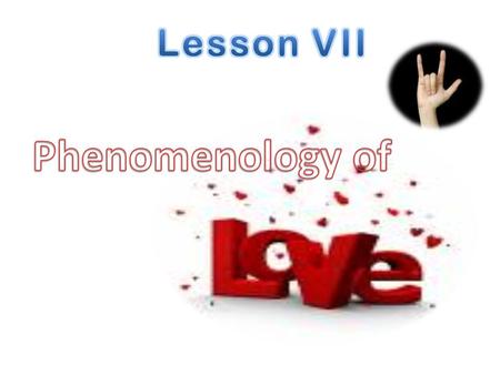 Lesson VII Phenomenology of.