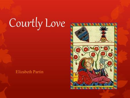 Courtly Love Elizabeth Partin.