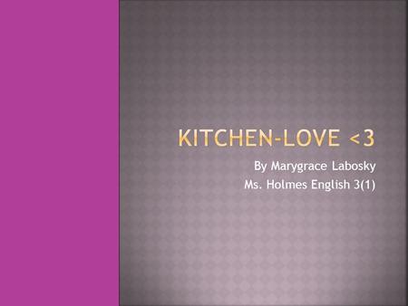 By Marygrace Labosky Ms. Holmes English 3(1). Eros- Is a love that is more of a physical attraction to one another. Philia- the love that you share with.