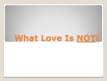 What Love Is NOT!.