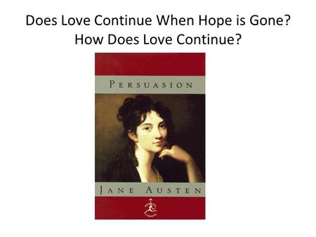 Does Love Continue When Hope is Gone? How Does Love Continue?