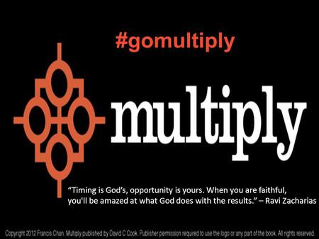 #gomultiply Timing is Gods, opportunity is yours. When you are faithful, you'll be amazed at what God does with the results. – Ravi Zacharias.