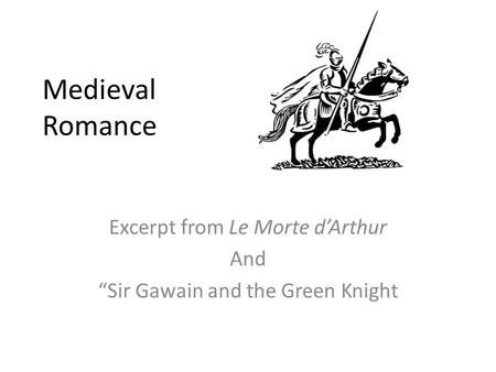 Excerpt from Le Morte d’Arthur And “Sir Gawain and the Green Knight