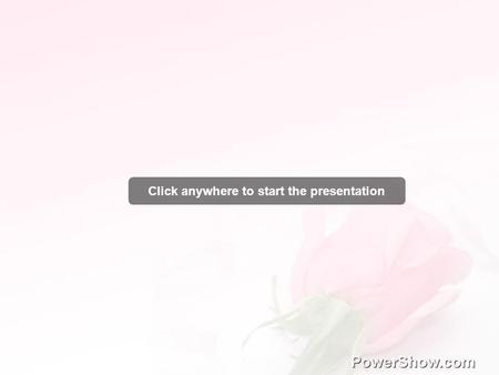 Click anywhere to start the presentation. Love is… Beautiful.