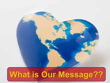 What is Our Message??. You must understand the gospel to be able to communicate your message Christianity is not a Philosophy or a Way of Life BUT A Living.