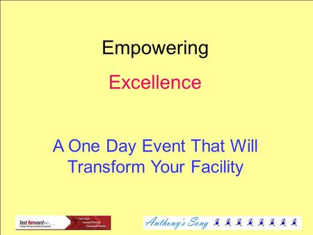 Empowering Excellence A One Day Event That Will Transform Your Facility.