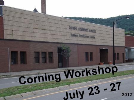 July 23 - 27 2012 Corning Workshop. lovemath.org.