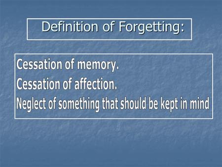 Definition of Forgetting: Definition of Forgetting: