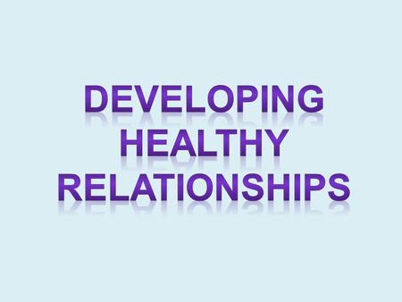 Developing Healthy Relationships