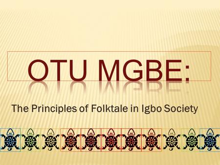 The Principles of Folktale in Igbo Society