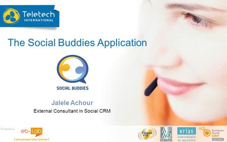 The Social Buddies Application Jalele Achour External Consultant in Social CRM Powered by.