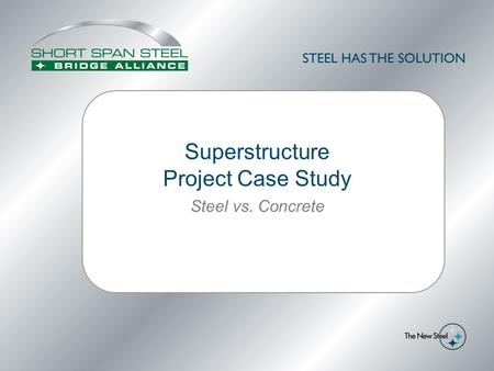 Superstructure Project Case Study Steel vs. Concrete.