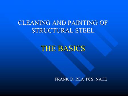 CLEANING AND PAINTING OF STRUCTURAL STEEL THE BASICS