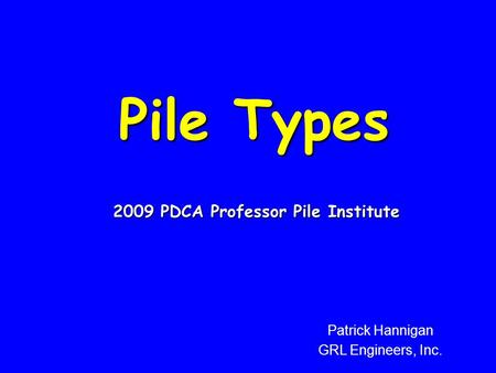 2009 PDCA Professor Pile Institute