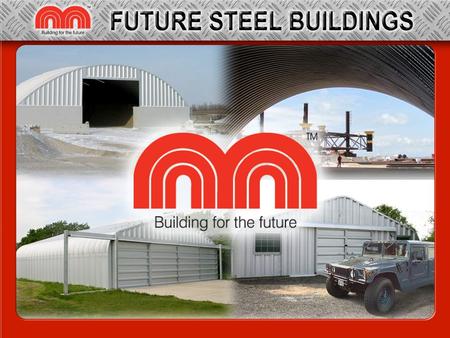 Introduction Future Steel Buildings offer great value due to their truss-free design which ensures 100% usable interior space. They are based on the strongest.