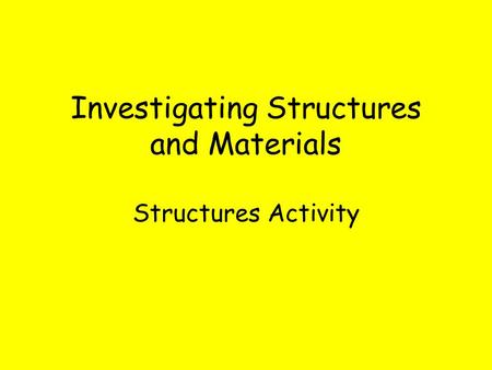 Investigating Structures and Materials Structures Activity.