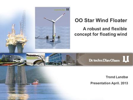 OO Star Wind Floater A robust and flexible concept for floating wind