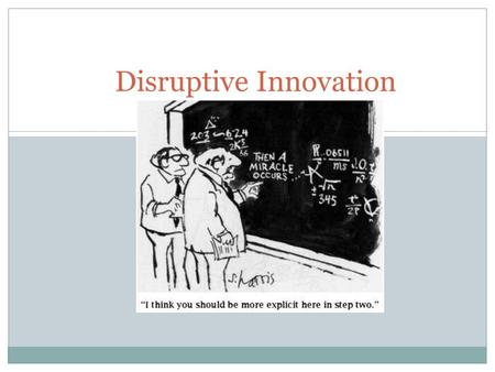 Disruptive Innovation