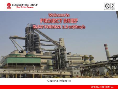 PROJECT BRIEF Welcome to BLAST FURNACE 1.5 mt/Hm/a Cikarang, Indonesia