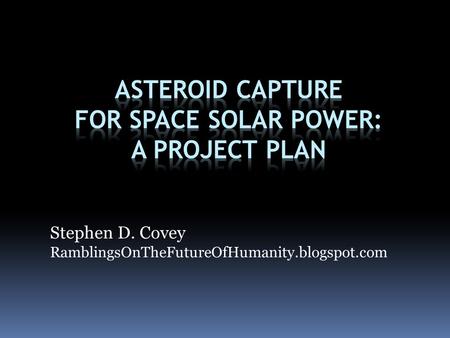 Asteroid Capture for Space Solar Power: A Project Plan