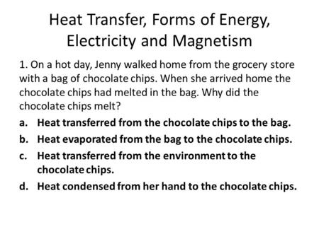 Heat Transfer, Forms of Energy, Electricity and Magnetism