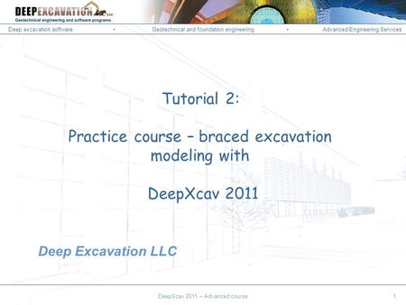 Deep excavation softwareGeotechnical and foundation engineering Advanced Engineering Services Corso Paratie, Milano 30 settembre 2009 Tutorial 2: Practice.